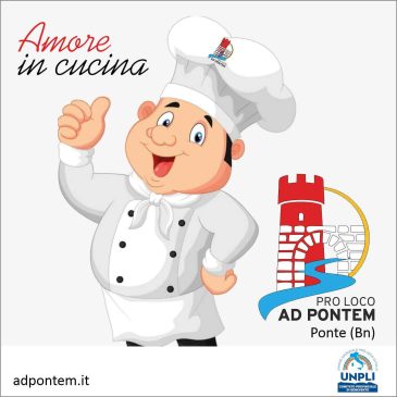 Ponte: al via “Amore in cucina”, l’originale concorso della Pro Loco Ad Pontem