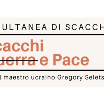 “Scacchi, Guerra e Pace”: a Benevento appuntamento con il maestro Gregory Seletsky